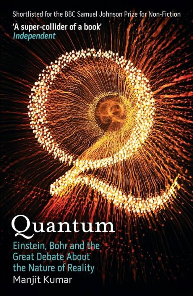 Quantum: Einstein, Bohr, and the Great Debate about the Nature of Reality